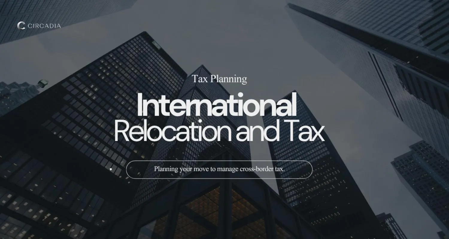 Planning Your Finances When Relocating Overseas: Understanding Tax Residency and Financial Considerations