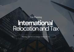 Planning Your Finances When Relocating Overseas: Understanding Tax Residency and Financial Considerations